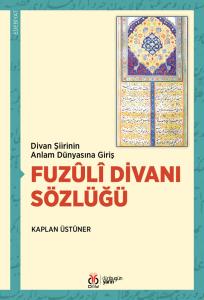 Fuzûlî Divanı Sözlüğü Fuzûlî Divanı Sözlüğü