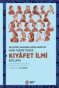 Hocazâde Muhammed Râsim Hikmet’in
Hâb-nâme’sinde Kıyâfet İlmi Bölümü