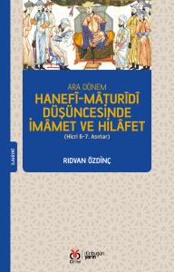 Ara Dönem Hanefî-Mâturîdî Düşüncesinde İmâmet ve Hilâfet