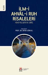İlm-i Ahvâl-i Ruh Risaleleri: Yeni Felsefeye Giriş