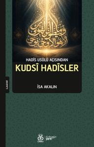 Hadîs Usûlü Açısından Kudsî Hadîsler