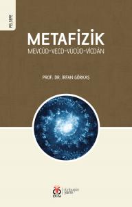 Metafizik: Mevcûd-Vecd-Vücûd-Vicdân Metafizik: Mevcûd-Vecd-Vücûd-Vicdân