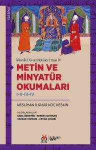 Metin ve Minyatür Okumaları I-II-III-IV Metin ve Minyatür Okumaları I-II-III-IV
