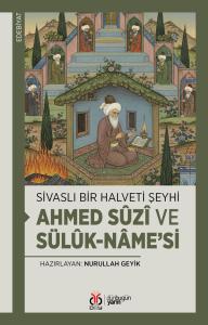 Sivaslı Bir Halveti Şeyhi: Ahmed Sûzî ve Sülûk-nâme’si