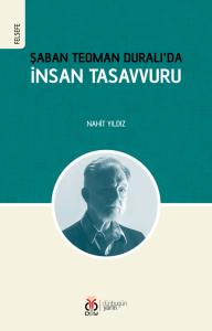 Şaban Teoman Duralı’da İnsan Tasavvuru Şaban Teoman Duralı’da İnsan Tasavvuru