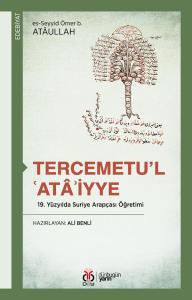 Tercemetu’l-‘Atâ’iyye: 19. Yüzyılda Suriye Arapçası Öğretimi