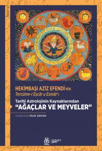 Tarihî Astrolojinin Kaynaklarından “Ağaçlar ve Meyveler” Tarihî Astrolojinin Kaynaklarından “Ağaçlar ve Meyveler”