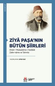 Ziyâ Paşa’nın Bütün Şiirleri Ziyâ Paşa’nın Bütün Şiirleri