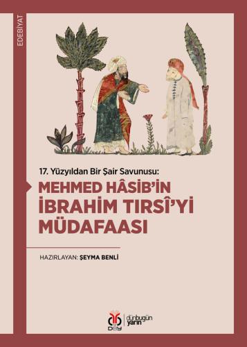 Mehmed Hâsib’in İbrahim Tırsî’yi Müdafaası Şeyma Benli