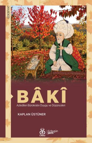 Bâkî: Azledilen Bürokratın Duygu ve Düşünceleri Kaplan Üstüner