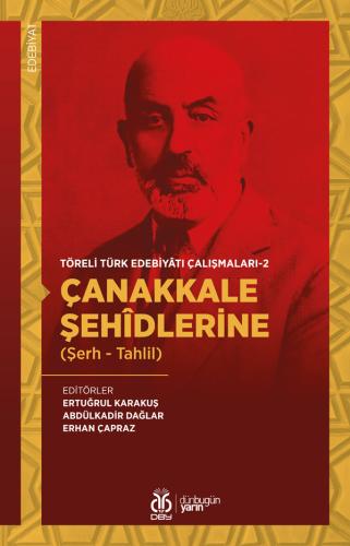 Çanakkale Şehîdlerine (Şerh - Tahlil) Ertuğrul Karakuş