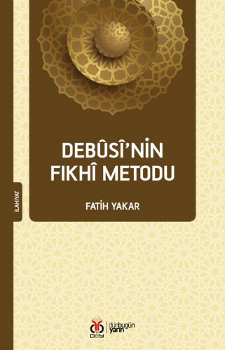 Debûsî’nin Fıkhî Metodu Fatih Yakar