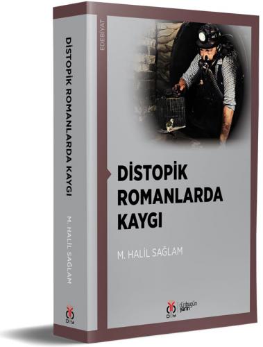 Distopik Romanlarda Kaygı M. Halil Sağlam