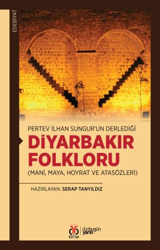 Pertev İlhan Sungur’un Derlediği Diyarbakır Folkloru