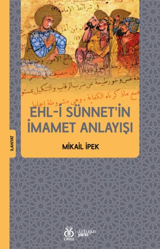 Ehl-i Sünnet'in İmamet Anlayışı Mikail İpek