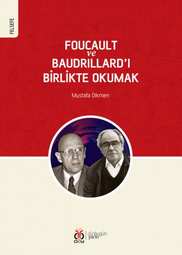 Foucault ve Baudrillard'ı Birlikte Okumak
