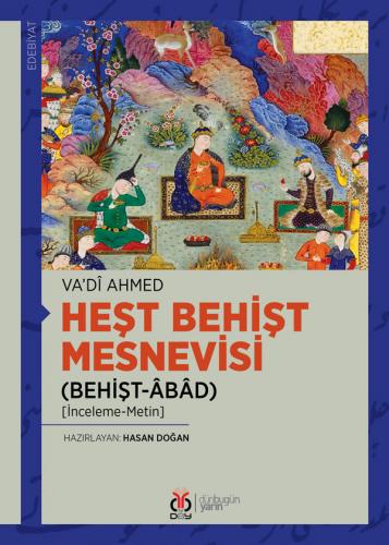 Heşt Behişt Mesnevisi (Behişt-Âbâd) Va’dî Ahmed