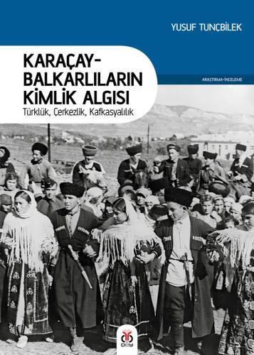 Karaçay-Balkarlıların Kimlik Algısı Yusuf Tunçbilek