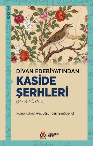 Divan Edebiyatından Kaside Şerhleri (14-18. Yüzyıl) Murat Ali Karaveli