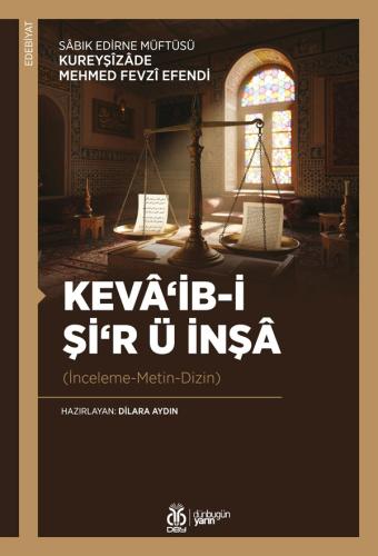 Kevâ‘ib-i Şi‘r ü İnşâ Sâbık Edirne Müftüsü Kureyşîzâde Mehmed Fevzî Ef