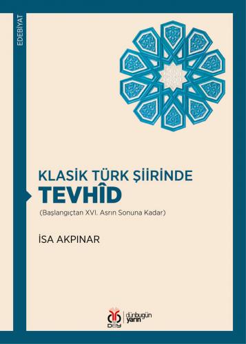 Klasik Türk Şiirinde Tevhîd İsa Akpınar