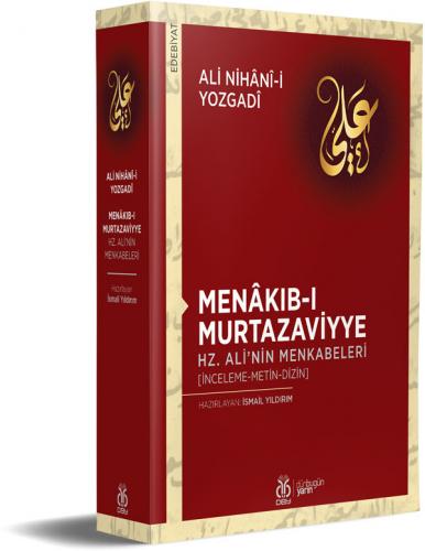 Menâkıb-ı Murtazaviyye / Hz. Ali’nin Menkabeleri Ali Nihânî-i Yozgadî