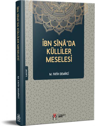 İbn Sînâ’da Külliler Meselesi M. Fatih Demirci