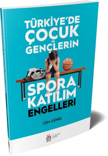Türkiye'de Çocuk ve Gençlerin Spora Katılım Engelleri Cem Günel