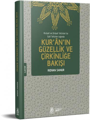 Kur’ân’ın Güzellik ve Çirkinliğe Bakışı Rıdvan Sanur