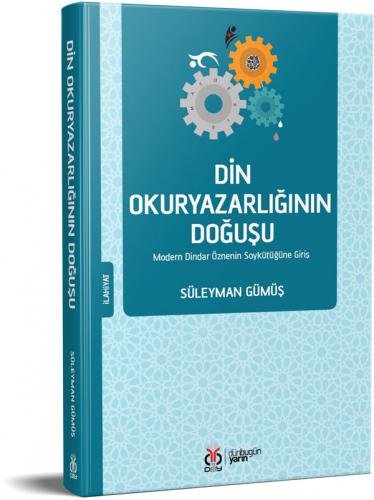 Din Okuryazarlığının Doğuşu Süleyman Gümüş