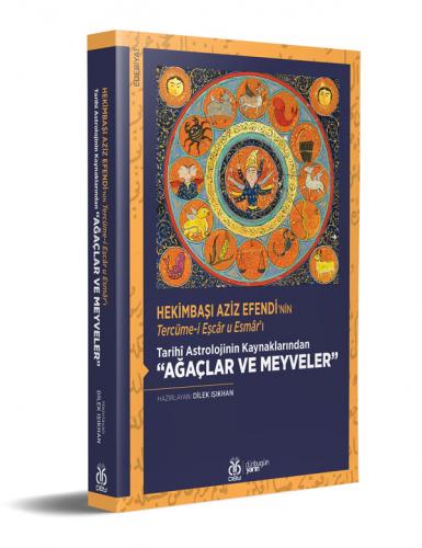 Tarihî Astrolojinin Kaynaklarından “Ağaçlar ve Meyveler” Dilek Işıkhan