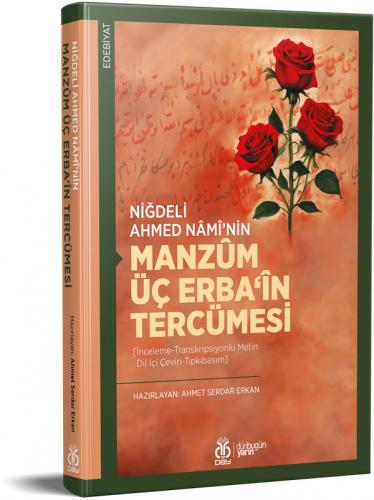 Niğdeli Ahmed Nâmî’nin Manzûm Üç Erba‘în Tercümesi Ahmet Serdar Erkan