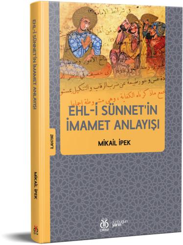 Ehl-i Sünnet'in İmamet Anlayışı Mikail İpek