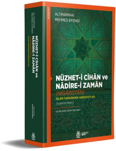 Nüzhet-i Cihân ve Nâdire-i Zamân (Nigâristân) Altıparmak Mehmed Efendi