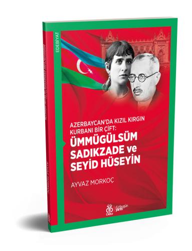 Azerbaycan’da Kızıl Kırgın Kurbanı Bir Çift: Ümmügülsüm Sadıkzade ve S