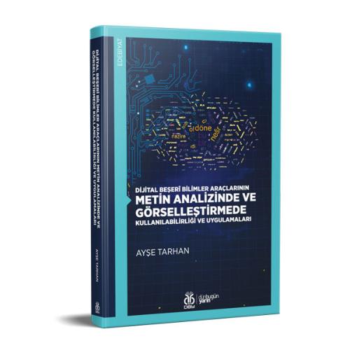 Dijital Beşerî Bilimler Araçlarının Metin Analizinde ve Görselleştirme