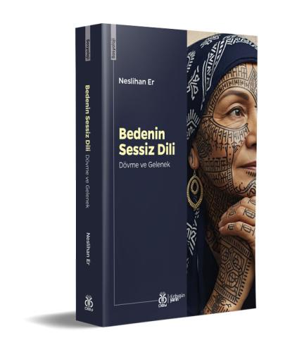 Bedenin Sessiz Dili: Dövme ve Gelenek Neslihan Er Bedenin Sessiz Dili: Dövme ve Gelenek Neslihan Er