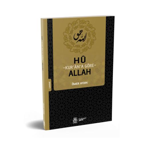 Hû: Kur’ân’a Göre Allah Ömer Aydın