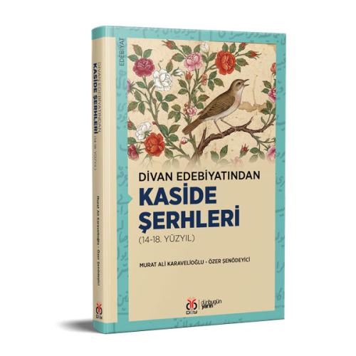 Divan Edebiyatından Kaside Şerhleri (14-18. Yüzyıl) Murat Ali Karaveli