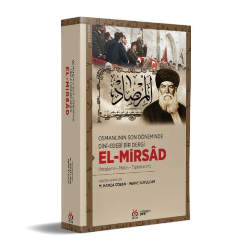 Osmanlının Son Döneminde Dinî-Edebî Bir Dergi: el-Mirsâd M. Hamza Çoba