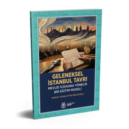 Geleneksel İstanbul Tavrı Mevlid İcrasına Yönelik Bir Eğitim Modeli Mu