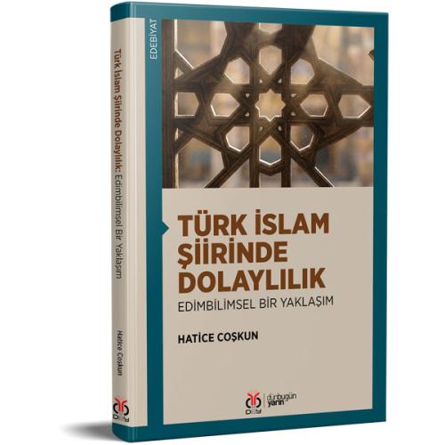 Türk İslam Şiirinde Dolaylılık: Edimbilimsel Bir Yaklaşım Hatice Coşku