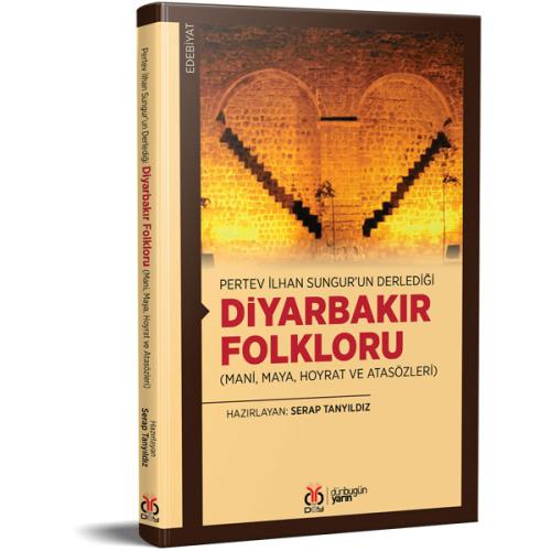 Pertev İlhan Sungur’un Derlediği Diyarbakır Folkloru Serap Tanyıldız