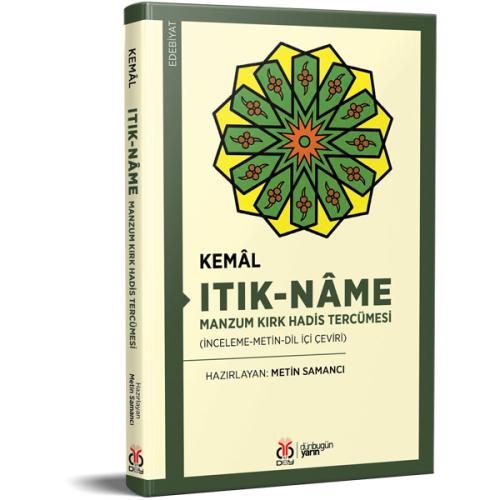 Itık-nâme: Manzum Kırk Hadis Tercümesi Kemâl