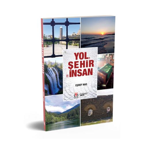 Yol, Şehir ve İnsan Eşref Nas Yol, Şehir ve İnsan Eşref Nas