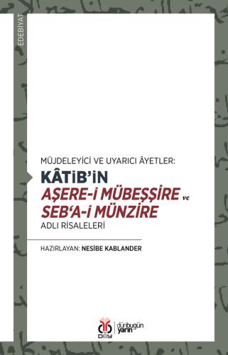 Kâtib’in Aşere-i Mübeşşire ve Seb‘a-i Münzire Adlı Risaleleri Nesibe K