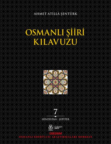 Osmanlı Şiiri Kılavuzu, 7. Cilt Ahmet Atillâ Şentürk