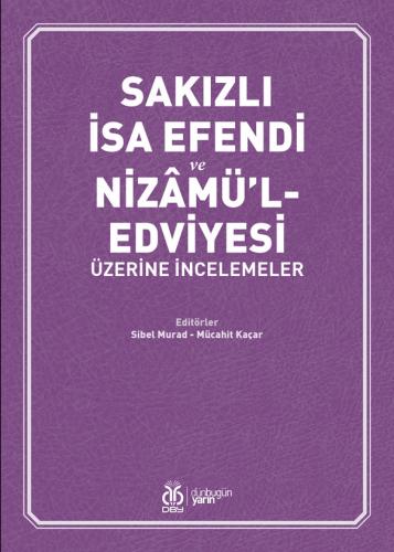 Sakızlı İsa Efendi ve Nizâmü’l-Edviyesi Üzerine İncelemeler Sibel Mura