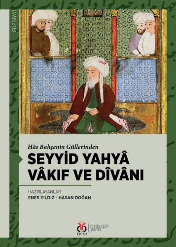 Seyyid Yahyâ Vâkıf ve Dîvânı Enes Yıldız