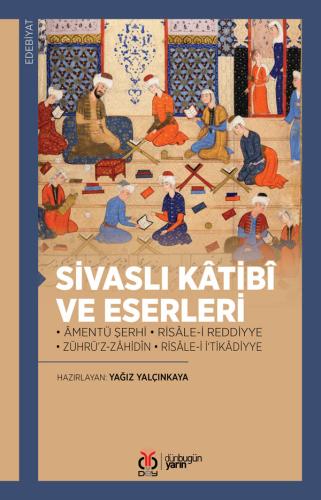 Sivaslı Kâtibî ve Eserleri Yağız Yalçınkaya